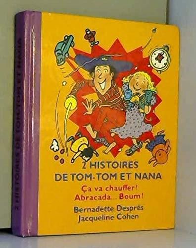 2 Histoires de Tom-Tom et Nana : Ca va chauffer ! ; Abracada... Boum !