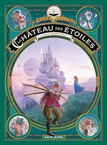 Le Chateau des étoiles T.5 : De Mars à Paris