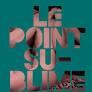 Le Point sublime